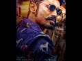 Dhanush Bad Boy Whatsapp Status Tamil
