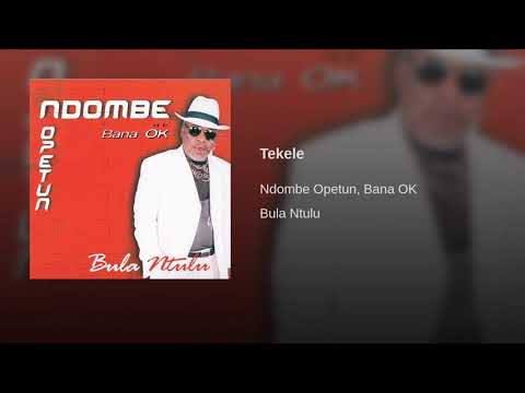 Rumba Congo, bana ok   ndombe opetum   Tekele