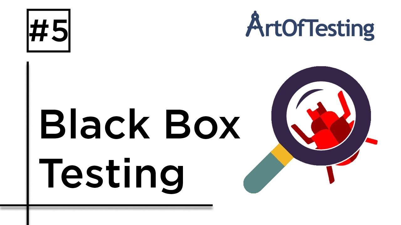 Black Box Testing - Definition, Features and Techniques | ArtOfTesting