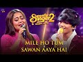 Mile Ho Tum X Sawan Aaya Hai Neha Kakkar Faiz Live Performance Indian Idol Special