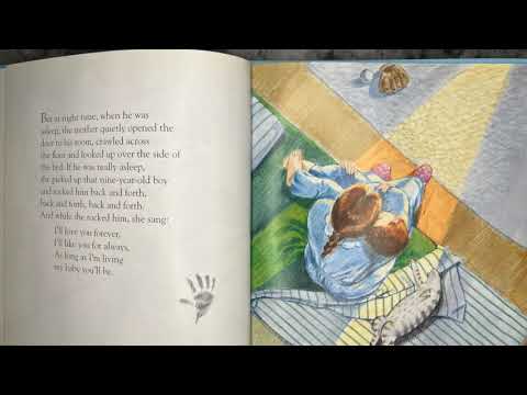 Love You Forever Written by: Robert Munsch Illustrated by:Sheila McGraw Read Aloud