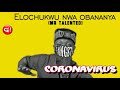 🙏Elochukwu Nwa Obananya (Mr Talented) - Corona Virus Latest 2020 Nigerian High Life Music🇳🇬💪