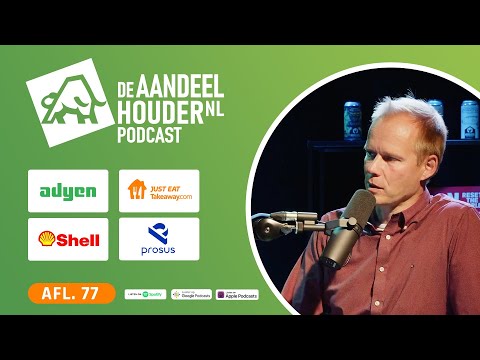 Albert en Nico over Just Eat Takeaway, Prosus, Shell & Adyen | De Aandeelhouder Podcast Afl. 77