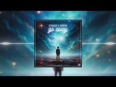 Chaoz x Fenyn - Go Away