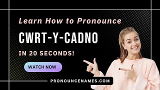 How to pronounce Cwrt-Y-Cadno