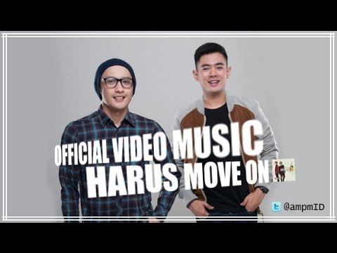 AMPM - Harus Move On (Official Video Clip)
