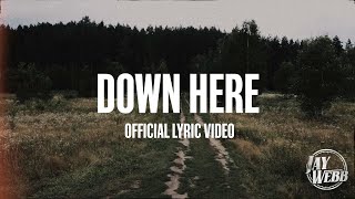 Musik-Video-Miniaturansicht zu Down Here Songtext von Jay Webb