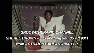 SHEREE BROWN - Everything you do.(1981)