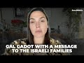 Gal Gadot with a message to the Israeli families who's loved ones still remain in Hamas captivity