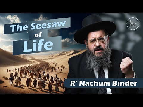 The Seesaw of Life | Rabbi Nachum Binder