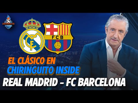 ⚽️ ESPECIAL CLÁSICO | Real Madrid-Barça | Chiringuito Inside