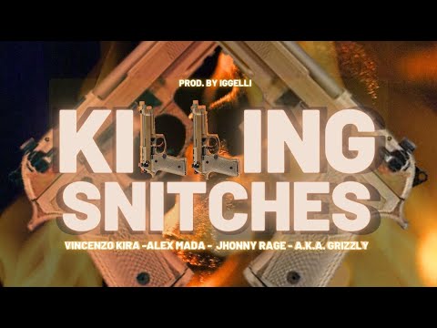 KILLING SNITCHES / Alex Mada Ft Vincenzo Kira - Johnny Rage - Grizzly ( Prod. By IGGELLI )