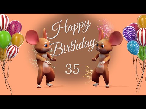 🎉 35th Happy Birthday! 🎉 35 Years Happy Birthday To You Song