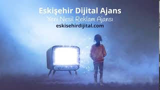 Eskişehir Dijital Ajans - Yeni Nesil Reklam Ajansı