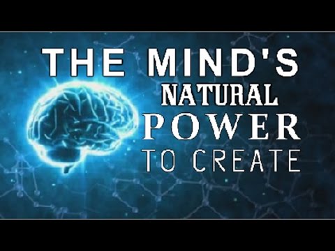 The Discovery of Mind & Its Natural Power to Create (law of attraction) Video