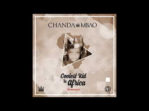 Chanda Mbao - Coolest Kid in Africa (Freestyle)