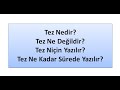TEZ NEDİR TEZ NE DEĞİLDİR TEZ NİÇİN YAZILIR TEZ NE KADAR SÜREDE YAZILIR