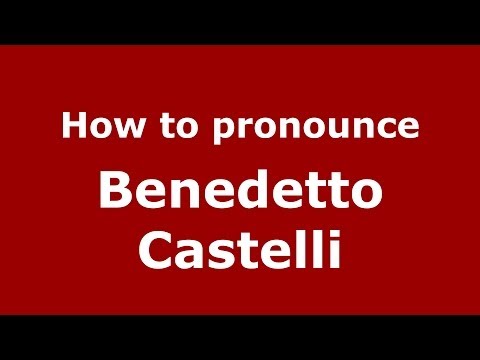How to pronounce Benedetto Castelli (Italian/Italy) - PronounceNames.com