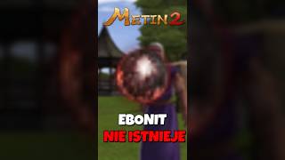 Miniaturka - Metin2 - Ebonit nie istnieje?!  #metin2pl #metin #metin2ciekawostki