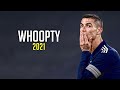 Cristiano Ronaldo 2021 ► WHOOPTY - CJ |Skills and Goals| HD