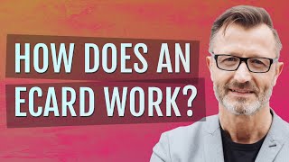 How does an ecard work