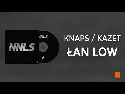 05. Knaps/Kazet - Łan low