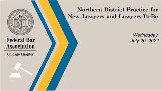 Northern District Practice for New Lawyers and Lawyers-To-Be (FBA-Chic