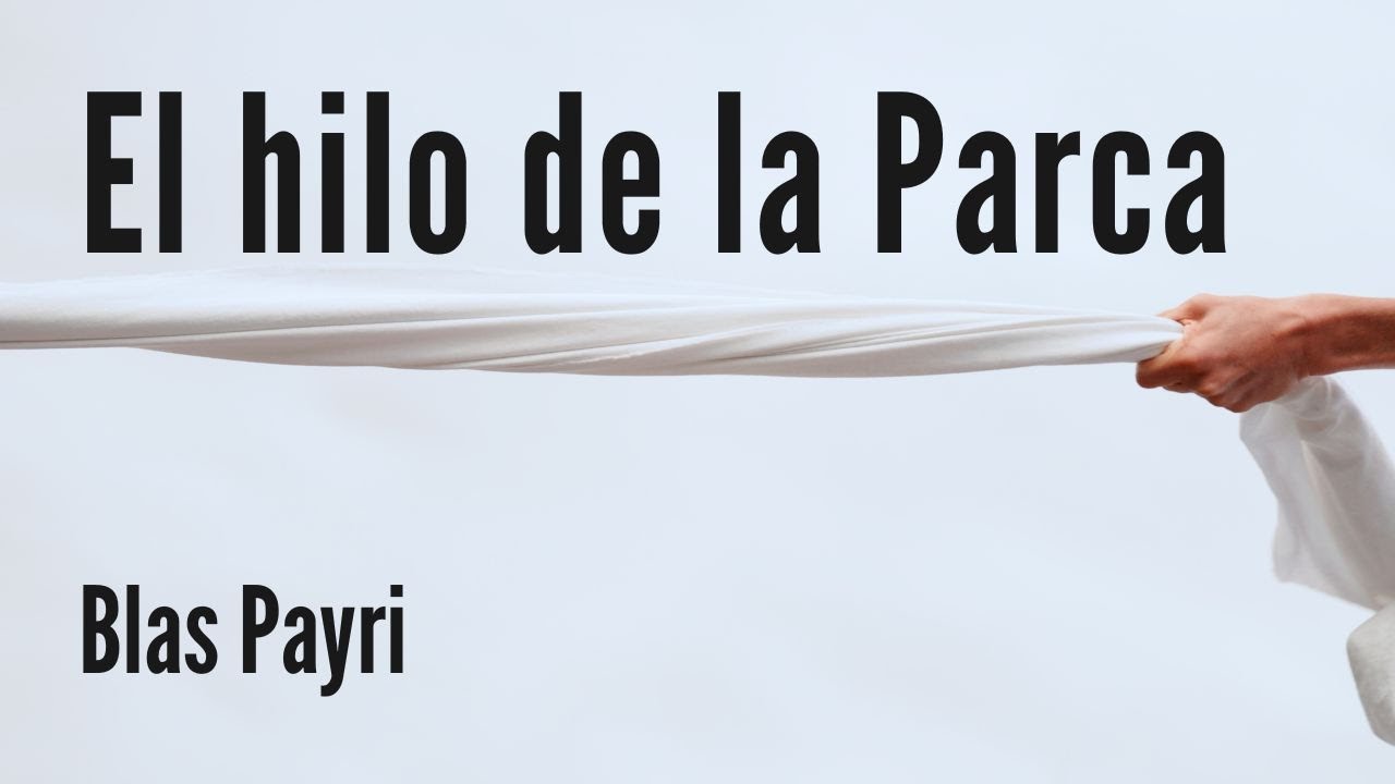 El hilo de la Parca (Parca's Thread)