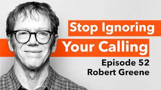 How to Find Your True Path in Life (ft. Robert Greene)