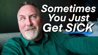 Sometimes You Just Get Sick