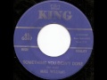 1966 King 45: Mike Williams – Something You Didn’t Done/You Don’t Want Me Around