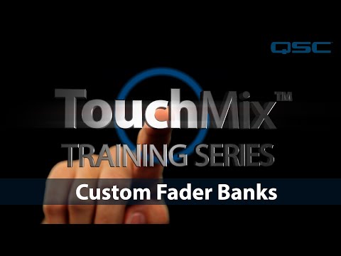 QSC TouchMix-30 Pro Training: Custom Faderbanks