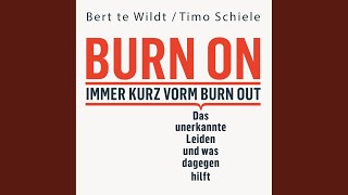 Kapitel 03 - Burn On: Immer kurz vorm Burn Out