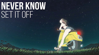 Nightcore - Never Know [ Set It Off ] HD