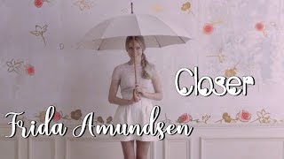 💌 Frida Amundsen - Closer 💌 (Tradução)