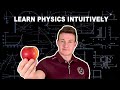 How To Understand Physics Intuitively