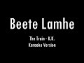 Beete Lamhein | KK | The Train | Karaoke With Lyrics | Only Guitar Chords...