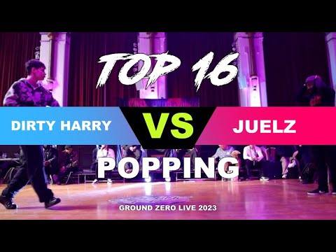 Dirty Harry VS Juelz Popping Top 16 | Ground Zero Live 2023