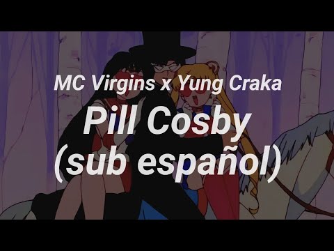 MC Virgins ft. Yung Craka - Pill Cosby ( sub español)