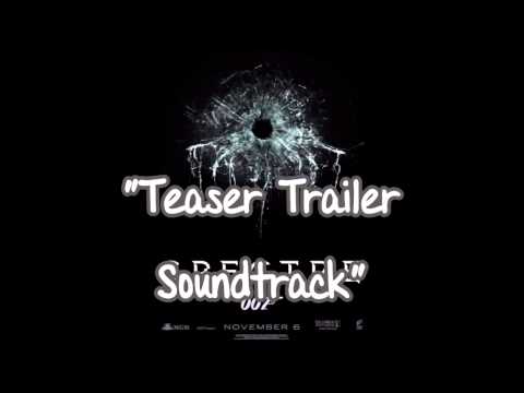 007 Spectre Teaser Trailer Soundtrack | WelshDragon
