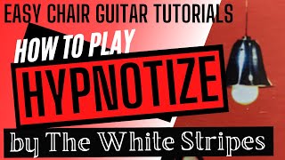 Hypnotize - The White Stripes || Guitar Tutorial