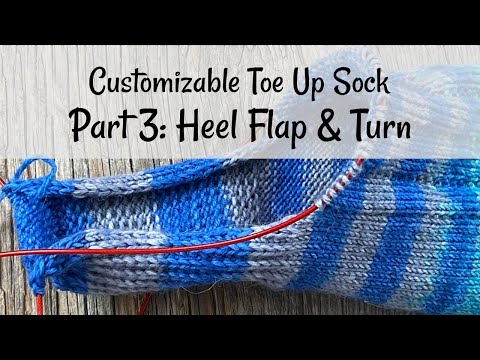 Customizable Toe Up Sock Part 3: Heel Flap & Turn