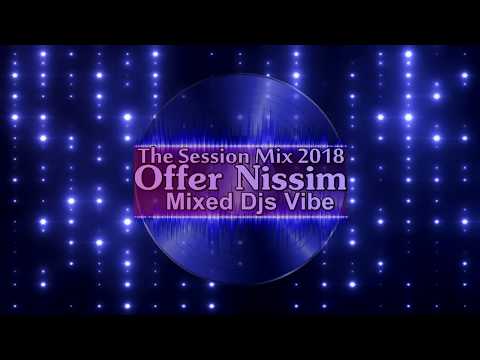 Djs Vibe - The Session Mix 2018 (Offer Nissim)