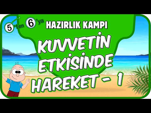 Kuvvetin Etkisinde Hareket - 1 📗 5'ten 6'ya Hazırlık Kampı #2025