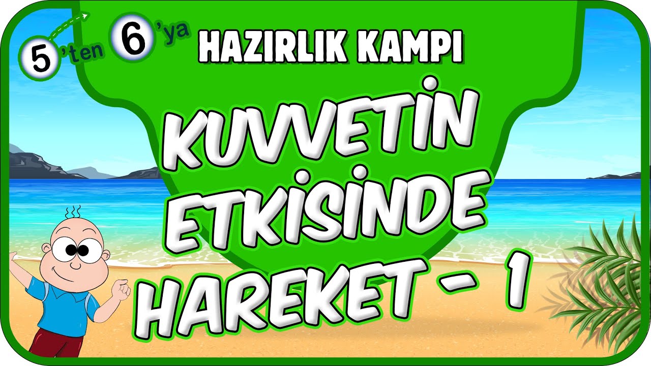 Kuvvetin Etkisinde Hareket - 1 📗 5'ten 6'ya Hazırlık Kampı #2025