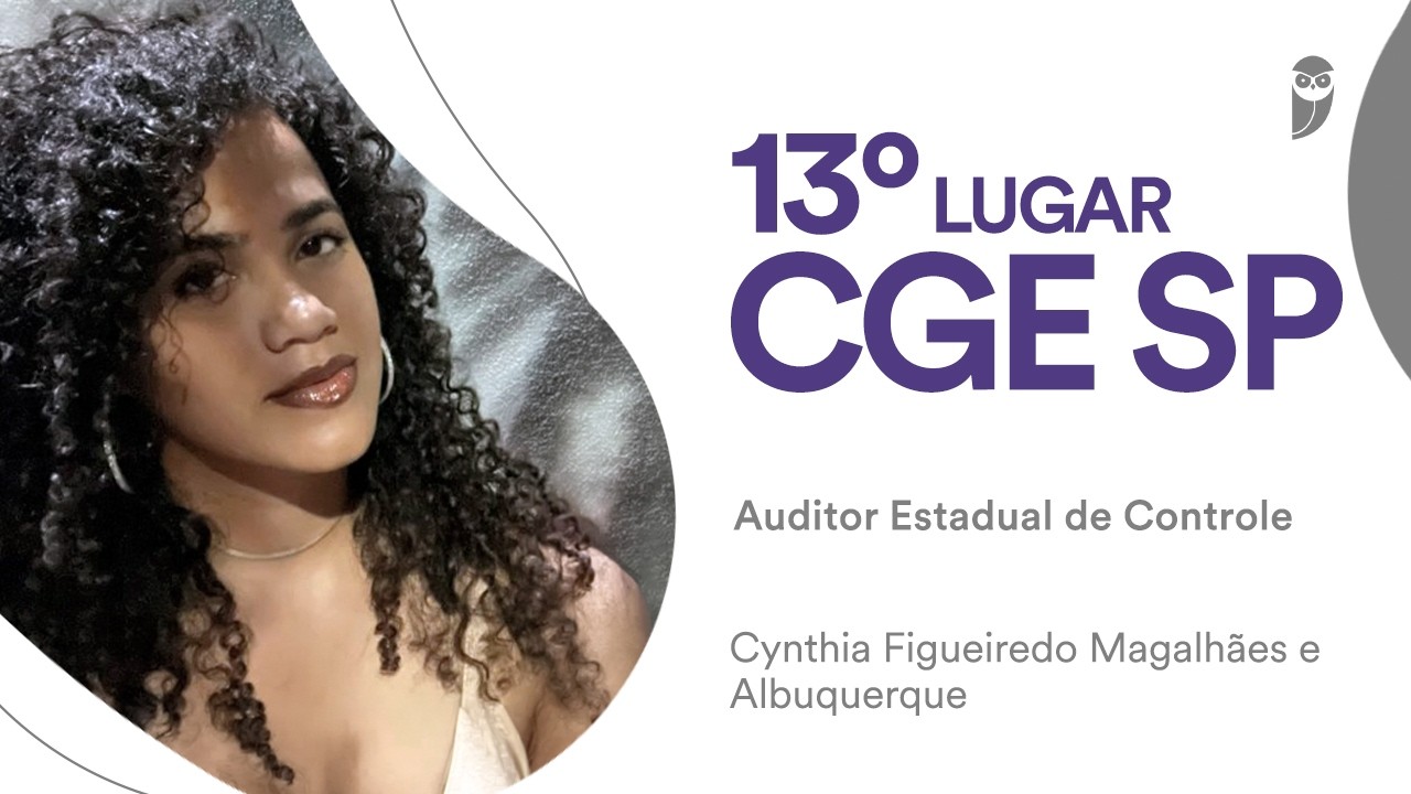 CGE SP: Cynthia Figueiredo, aprovada em 13º lugar para Auditor Estadual de Controle - Auditoria