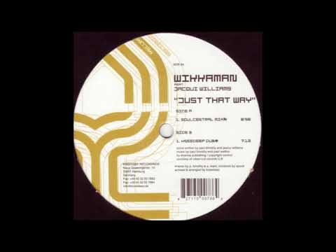 Wikkaman - Just That Way (Soulcentral Mix)