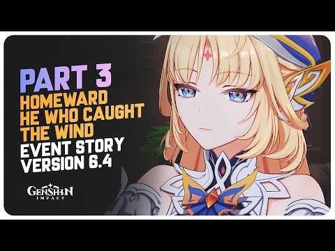 Part 3 Homeward He Who Caught the Wind (Full Event Story Quest) | Genshin Impact 6.4 Luna V