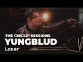 YUNGBLUD - Loner | The Circle° Sessions