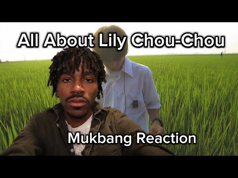 the worst movie I have ever watched | all about lily chou chou mukbang reaction